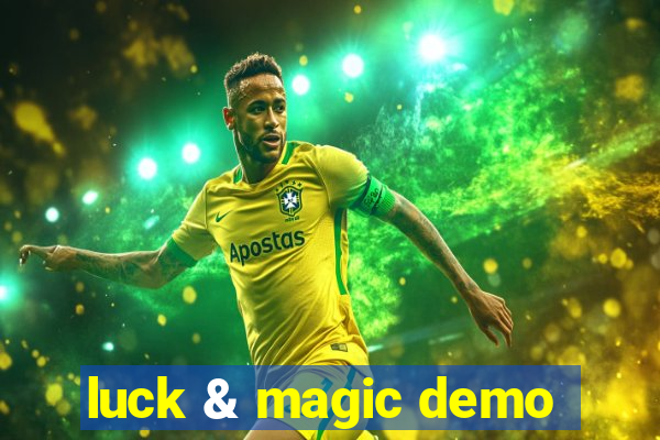 luck & magic demo